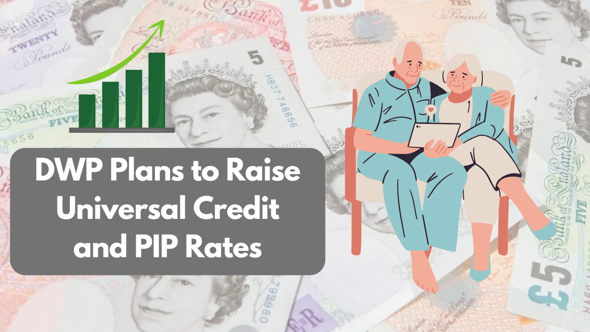 DWP Plans to Raise Universal Credit and PIP Rates: Potential Increase in 2025 for UK Claimants