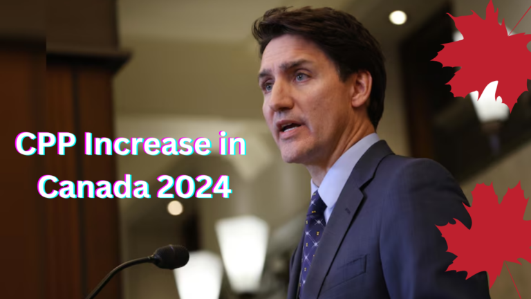 CPP Increase in Canada November 2024 – Revised Amount, and Eligibility Criteria