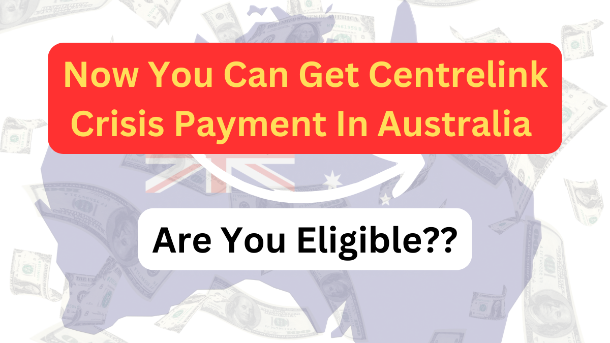 Centrelink Crisis Payment Australia for November 2024: Detail Guide For Eligibility Criteria, Payout Value & Date