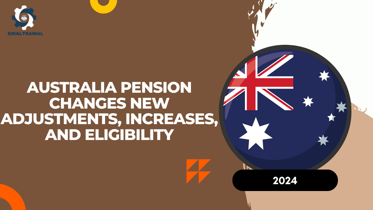 Australia Pension Changes 2024: What You Need to Know About New Adjustments, Increases, and Eligibility