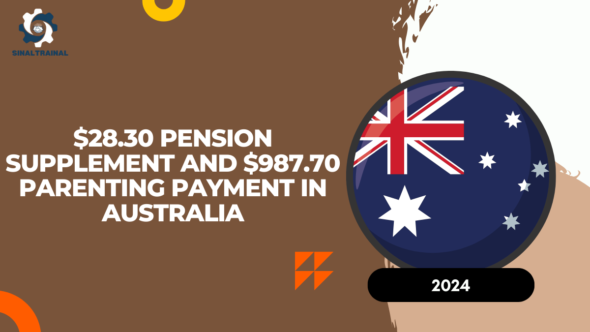 $28.30 Pension Supplement and $987.70 Parenting Payment in Australia: Eligibility, Application, and Payment Dates