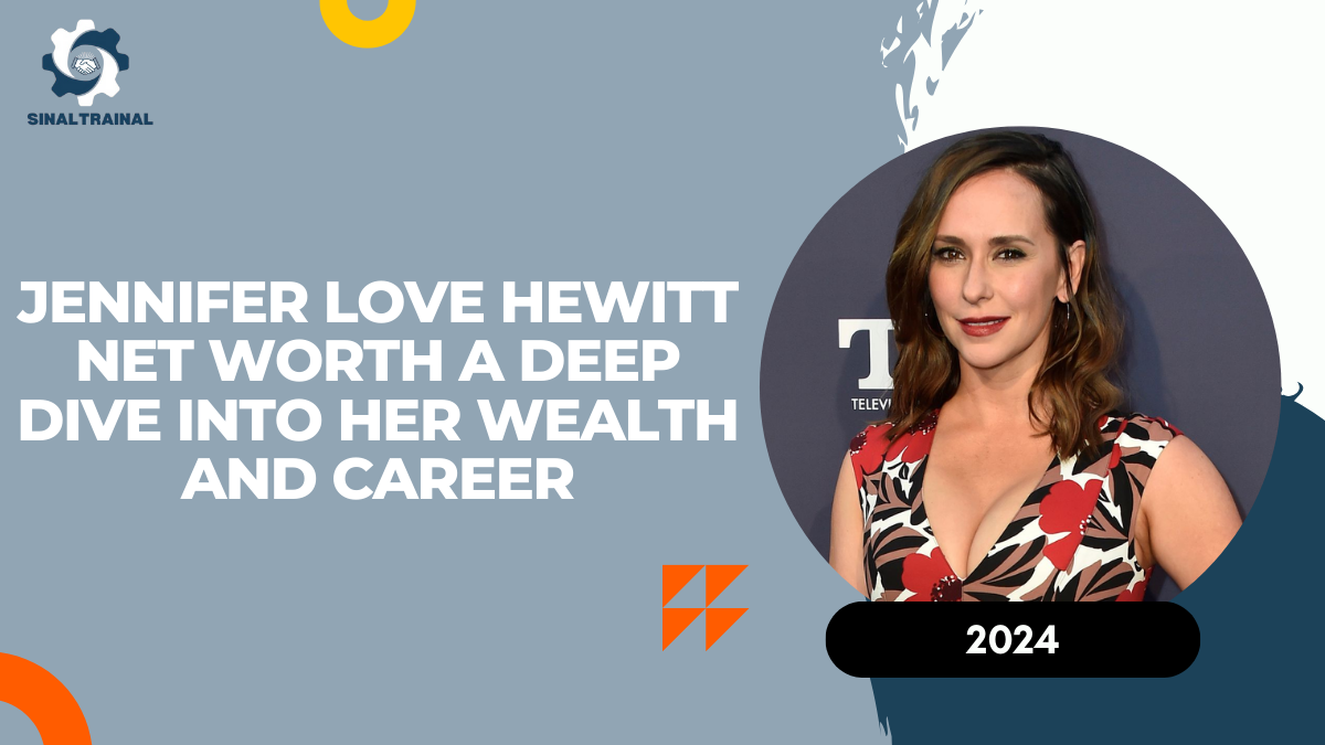 Jennifer Love Hewitt Net Worth: A Deep Dive into Her Wealth and Career