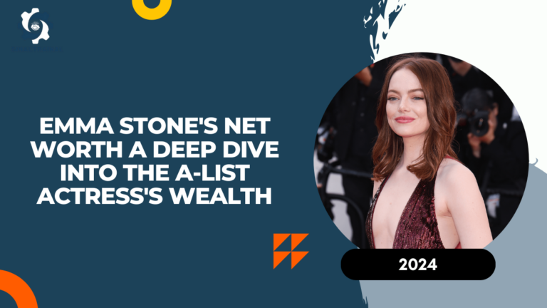 Emma Stone's Net Worth: A Deep Dive Into the A-List Actress's Wealth