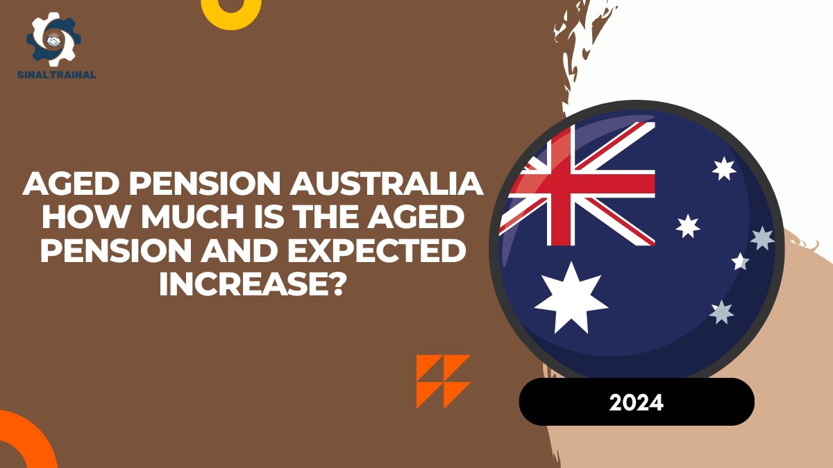 Aged Pension Australia 2024: How Much is the Aged Pension and What is the Expected Increase?