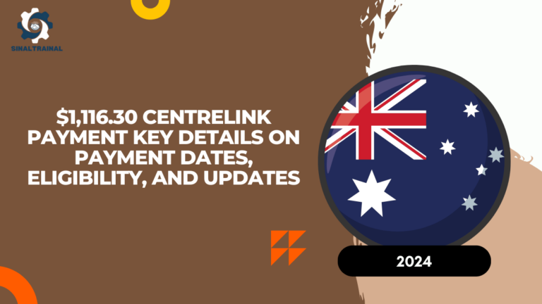 $1,116.30 Centrelink Payment: Key Details on Payment Dates, Eligibility, and Updates