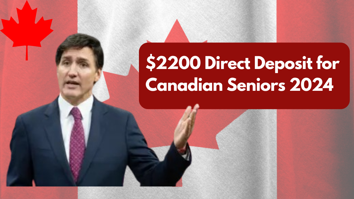 $2200 Direct Deposit for Canadian Seniors November 2024 - Eligibility Details