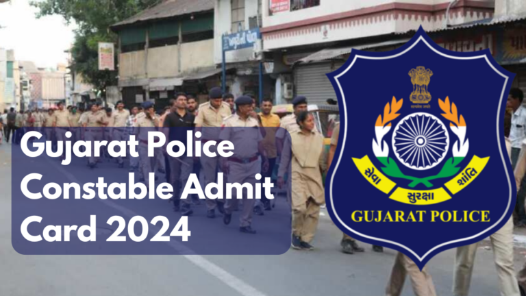 Gujarat Police Constable Admit Card 2024, Direct Links for PSI & Lokrakshak Call Letters Download Now