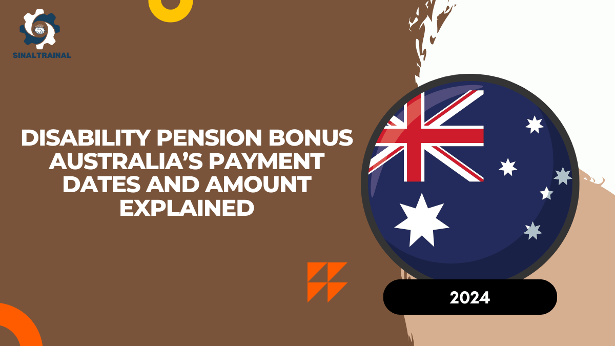 Disability Pension Bonus 2024: Australia’s Payment Dates and Amount Explained