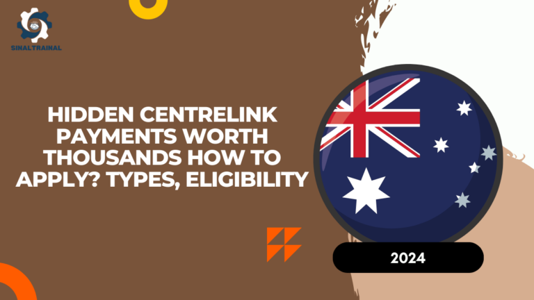 Hidden Centrelink Payments Worth Thousands: How to Apply? Types, Eligibility, and Important Dates