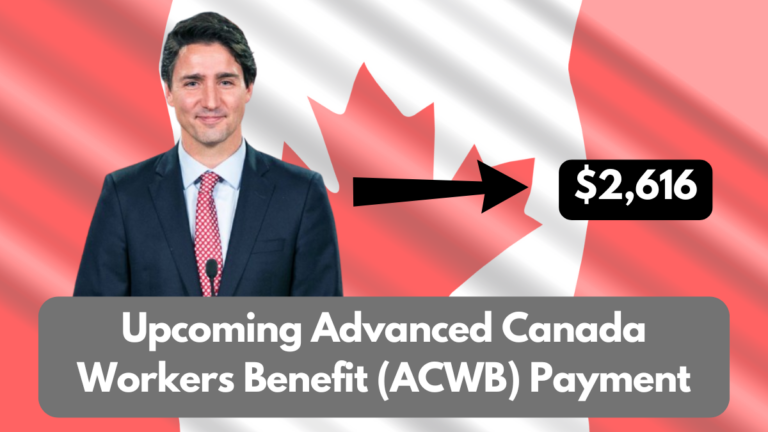 Upcoming Advanced Canada Workers Benefit (ACWB) Payment: Date, Eligibility, and Amount Overview