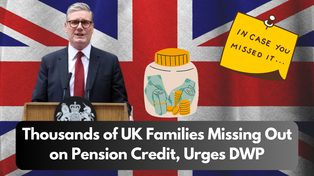 Thousands of UK Families Missing Out on Pension Credit, Urges DWP