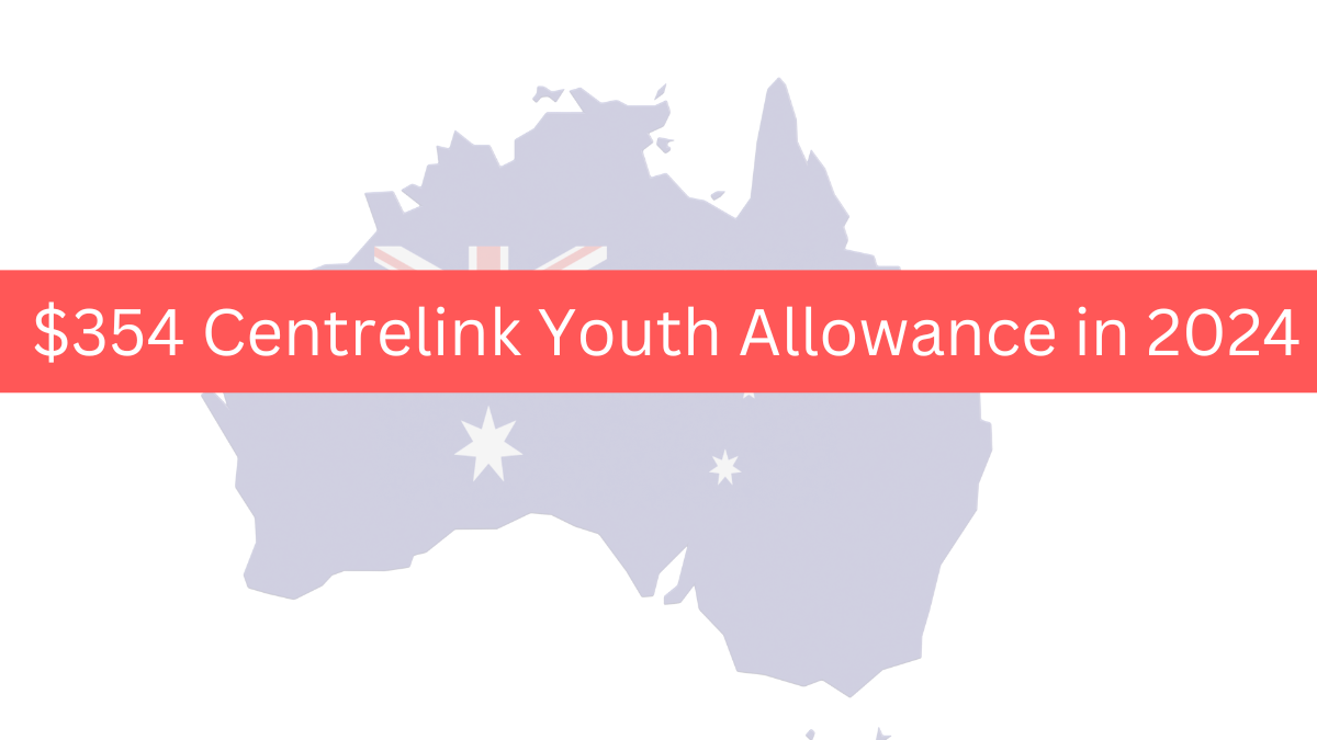 Latest Centrelink Youth Allowance $354 Announced in November 2024 – Details About Payout Date & Claims